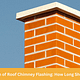 Detailed view of roof chimney flashing installation by Sixpenny Chimney Sweep.